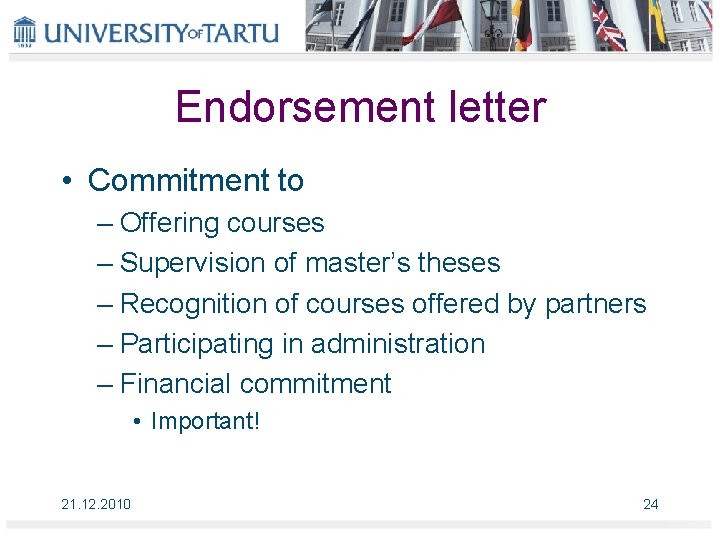 Endorsement letter • Commitment to – Offering courses – Supervision of master’s theses –