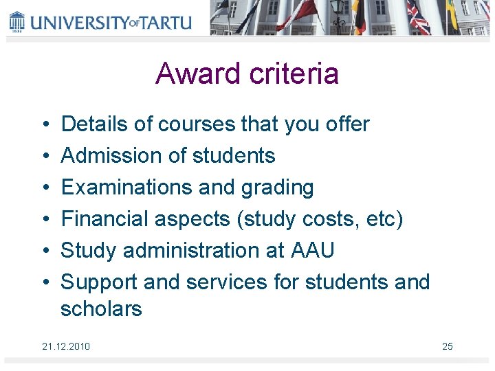 Award criteria • • • Details of courses that you offer Admission of students