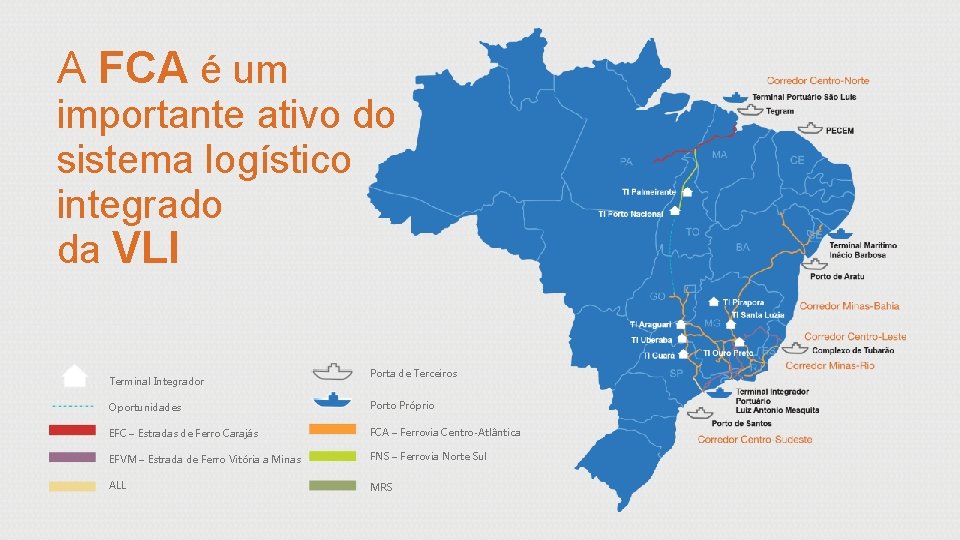 A FCA é um importante ativo do sistema logístico integrado da VLI Terminal Integrador