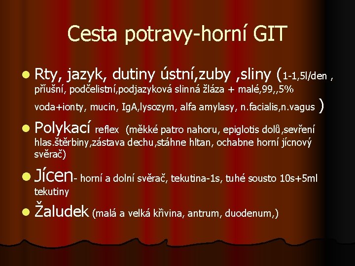 Cesta potravy-horní GIT l Rty, jazyk, dutiny ústní, zuby , sliny (1 -1, 5