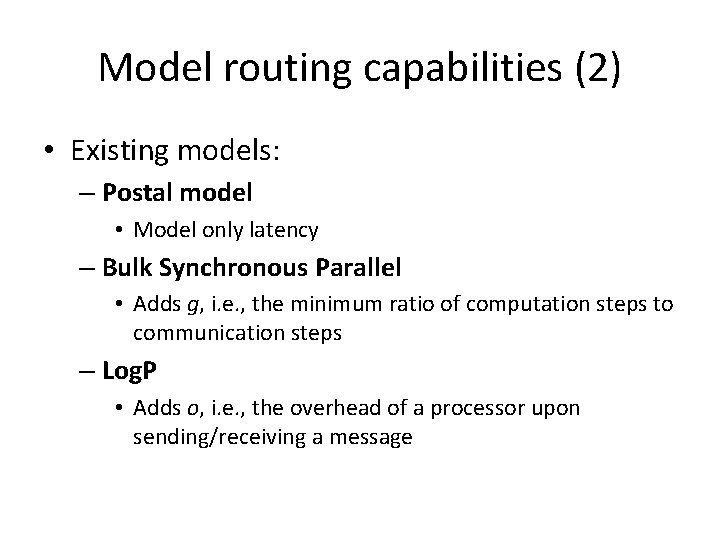 Model routing capabilities (2) • Existing models: – Postal model • Model only latency