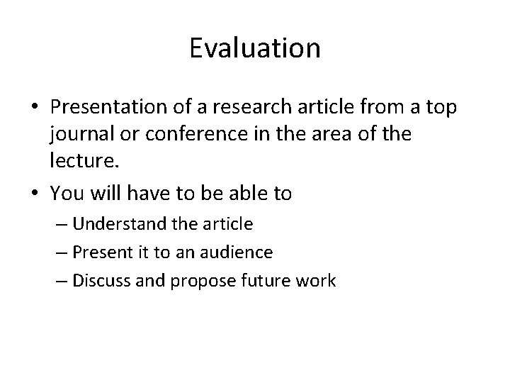 Evaluation • Presentation of a research article from a top journal or conference in