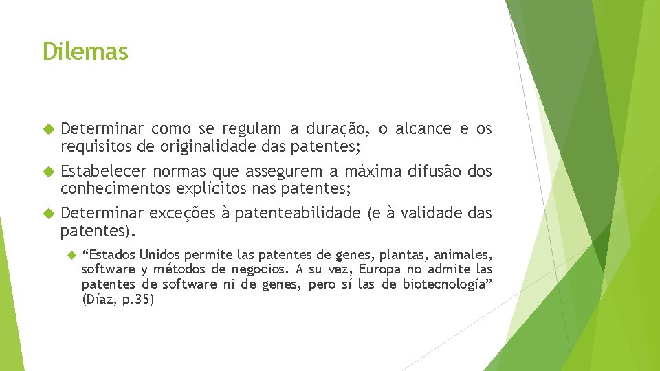 Dilemas Determinar como se regulam a duração, o alcance e os requisitos de originalidade Dilemas Determinar como se regulam a duração, o alcance e os requisitos de originalidade