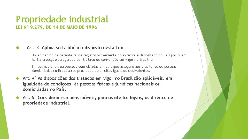 Propriedade industrial LEI Nº 9. 279, DE 14 DE MAIO DE 1996 Art. 3º Propriedade industrial LEI Nº 9. 279, DE 14 DE MAIO DE 1996 Art. 3º