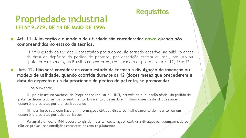 Propriedade industrial Requisitos LEI Nº 9. 279, DE 14 DE MAIO DE 1996 Art. Propriedade industrial Requisitos LEI Nº 9. 279, DE 14 DE MAIO DE 1996 Art.