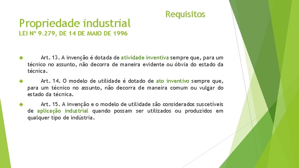 Propriedade industrial Requisitos LEI Nº 9. 279, DE 14 DE MAIO DE 1996 Art. Propriedade industrial Requisitos LEI Nº 9. 279, DE 14 DE MAIO DE 1996 Art.