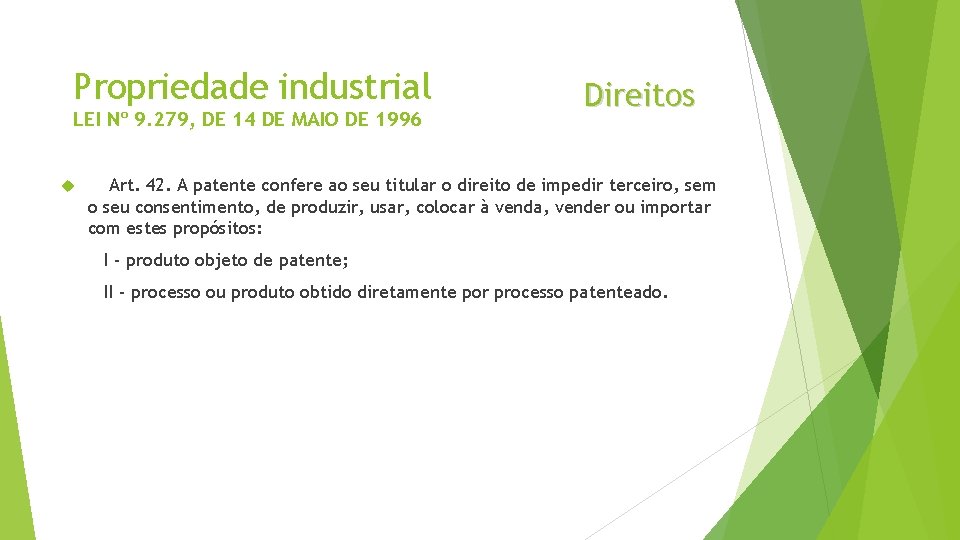 Propriedade industrial LEI Nº 9. 279, DE 14 DE MAIO DE 1996 Direitos Art. Propriedade industrial LEI Nº 9. 279, DE 14 DE MAIO DE 1996 Direitos Art.