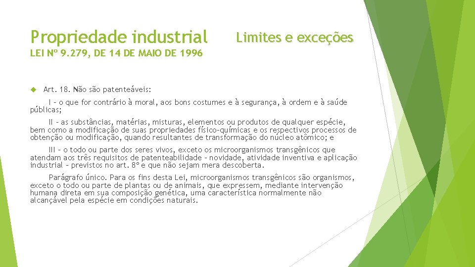 Propriedade industrial Limites e exceções LEI Nº 9. 279, DE 14 DE MAIO DE Propriedade industrial Limites e exceções LEI Nº 9. 279, DE 14 DE MAIO DE