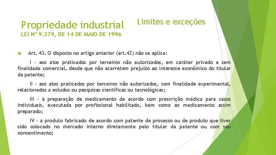 Propriedade industrial Limites e exceções LEI Nº 9. 279, DE 14 DE MAIO DE Propriedade industrial Limites e exceções LEI Nº 9. 279, DE 14 DE MAIO DE