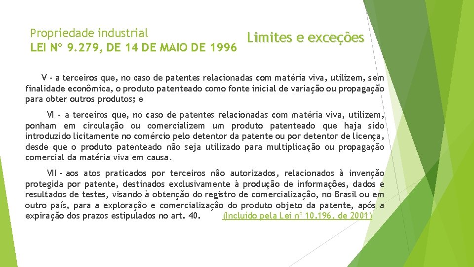 Propriedade industrial Limites e exceções LEI Nº 9. 279, DE 14 DE MAIO DE Propriedade industrial Limites e exceções LEI Nº 9. 279, DE 14 DE MAIO DE