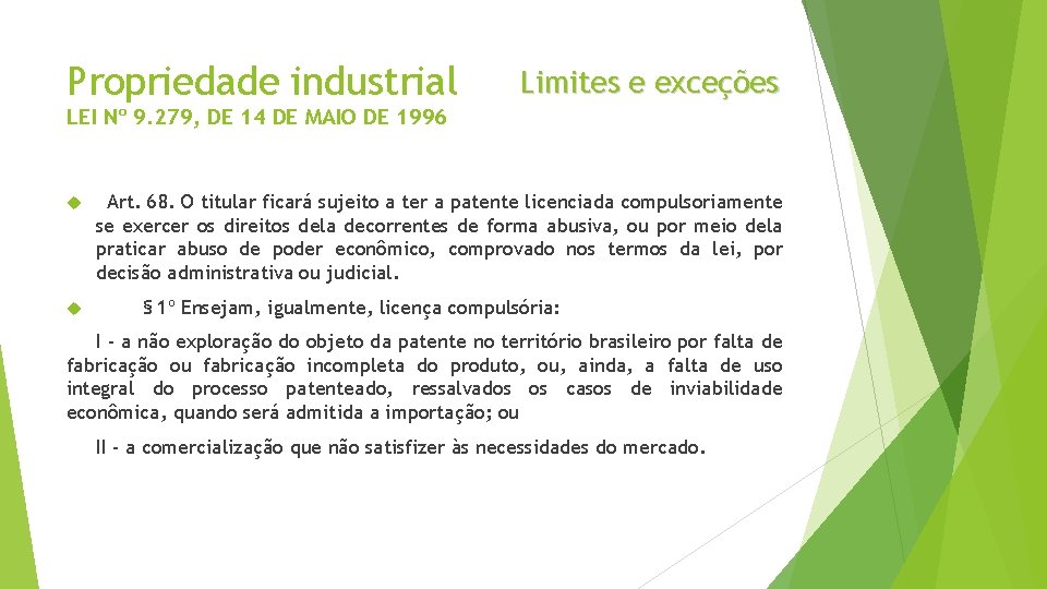 Propriedade industrial Limites e exceções LEI Nº 9. 279, DE 14 DE MAIO DE Propriedade industrial Limites e exceções LEI Nº 9. 279, DE 14 DE MAIO DE