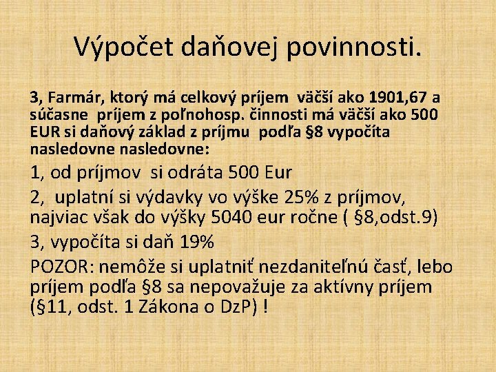 Výpočet daňovej povinnosti. 3, Farmár, ktorý má celkový príjem väčší ako 1901, 67 a