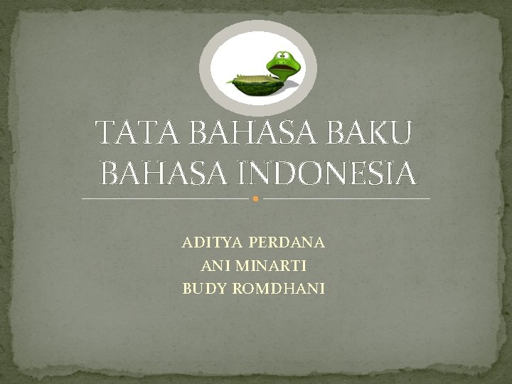 TATA BAHASA BAKU BAHASA INDONESIA ADITYA PERDANA ANI MINARTI BUDY ROMDHANI 