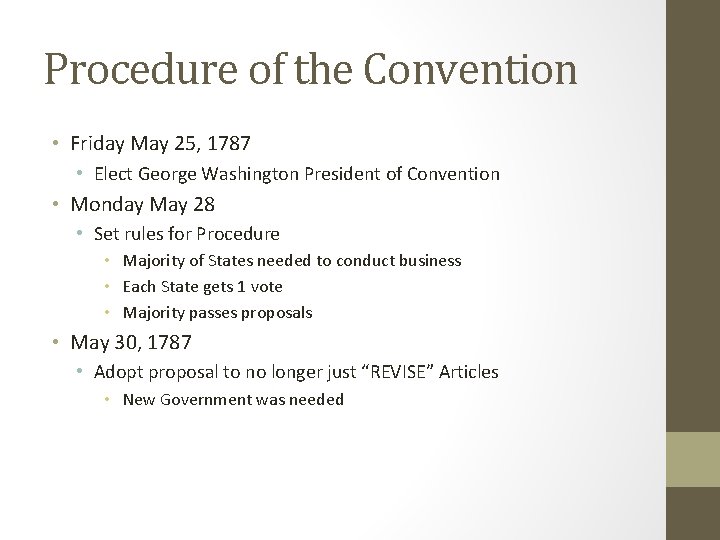 Procedure of the Convention • Friday May 25, 1787 • Elect George Washington President