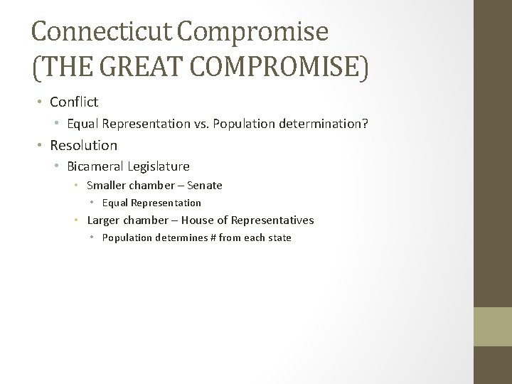 Connecticut Compromise (THE GREAT COMPROMISE) • Conflict • Equal Representation vs. Population determination? •