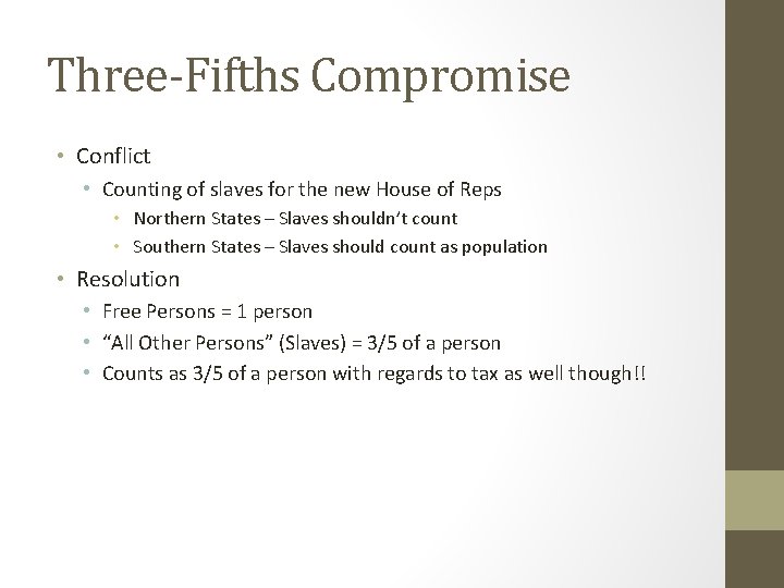Three-Fifths Compromise • Conflict • Counting of slaves for the new House of Reps