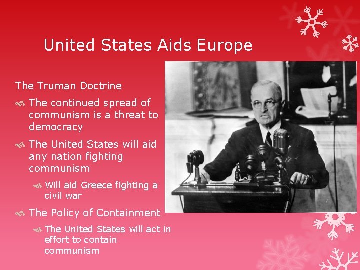 United States Aids Europe The Truman Doctrine The continued spread of communism is a