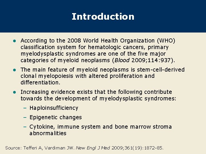 Introduction l According to the 2008 World Health Organization (WHO) classification system for hematologic