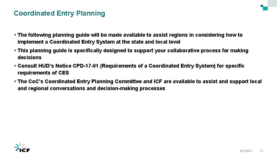Coordinated Entry Planning § The following planning guide will be made available to assist