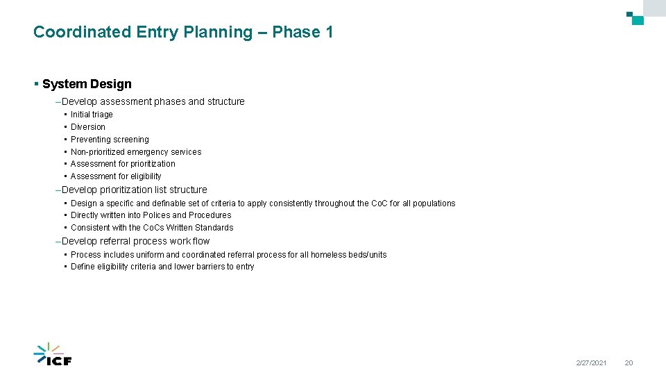 Coordinated Entry Planning – Phase 1 § System Design – Develop assessment phases and