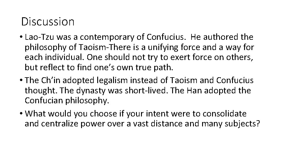 Discussion • Lao-Tzu was a contemporary of Confucius. He authored the philosophy of Taoism-There