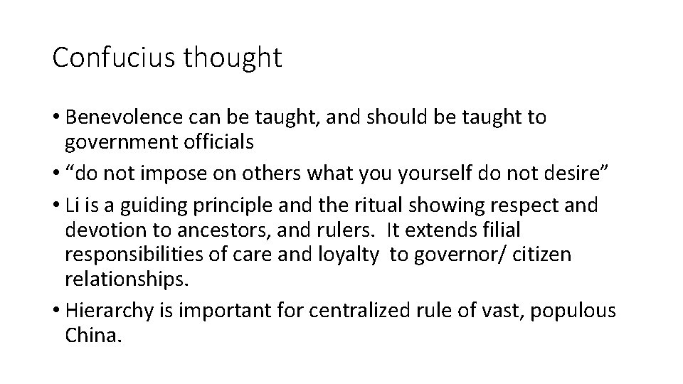 Confucius thought • Benevolence can be taught, and should be taught to government officials