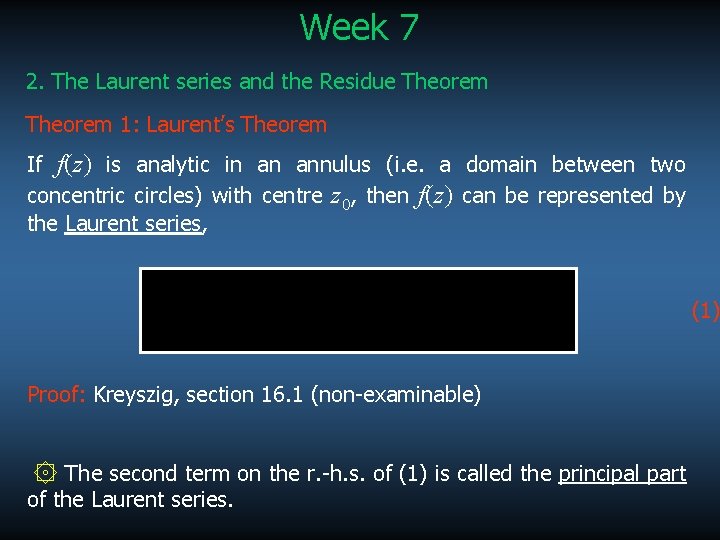 Week 7 2. The Laurent series and the Residue Theorem 1: Laurent’s Theorem If Week 7 2. The Laurent series and the Residue Theorem 1: Laurent’s Theorem If