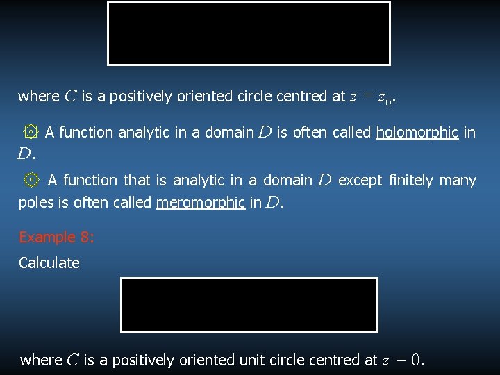 where C is a positively oriented circle centred at z = z 0. ۞ where C is a positively oriented circle centred at z = z 0. ۞