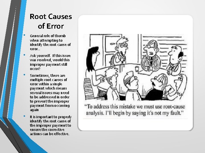 Root Causes of Error • General rule of thumb when attempting to identify the