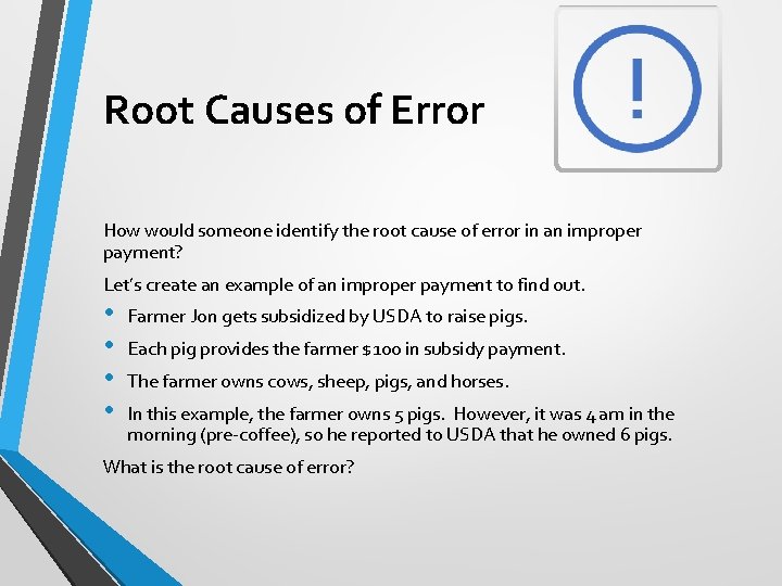 Root Causes of Error How would someone identify the root cause of error in