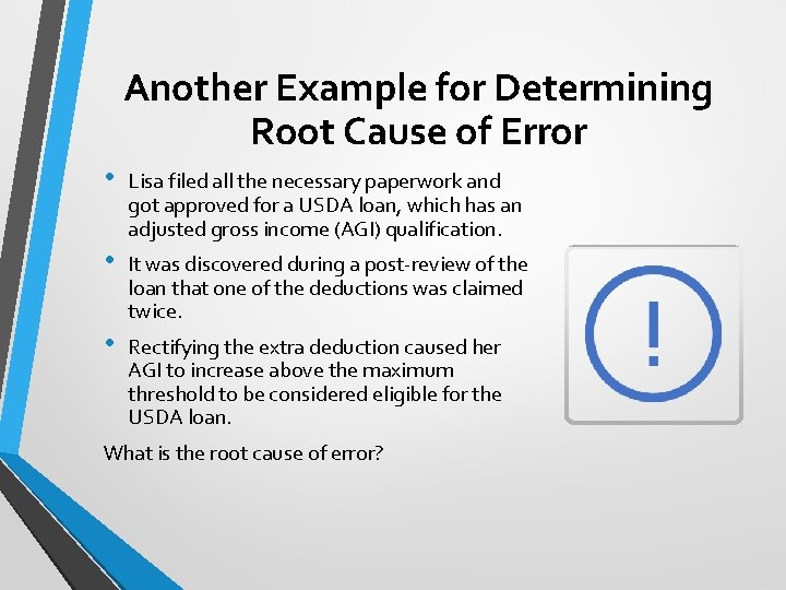 Another Example for Determining Root Cause of Error • Lisa filed all the necessary