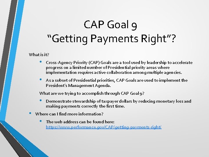CAP Goal 9 “Getting Payments Right”? What is it? • Cross-Agency Priority (CAP) Goals