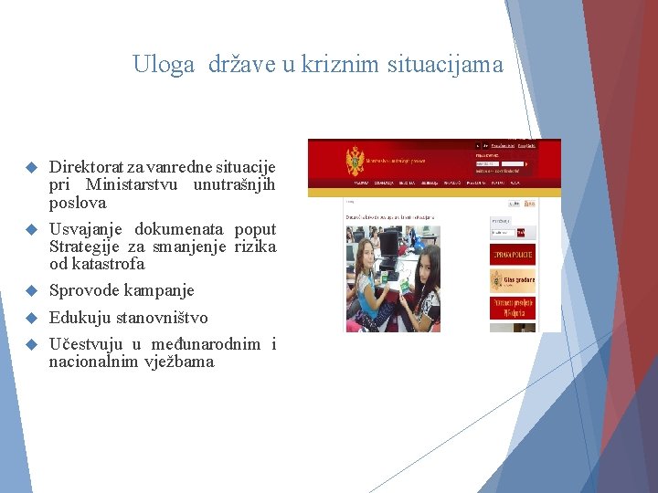 Uloga države u kriznim situacijama Direktorat za vanredne situacije pri Ministarstvu unutrašnjih poslova Usvajanje