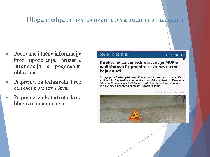 Uloga medija pri izvještavanju o vanrednim situacijama § Pouzdane i tačne informacije kroz upozorenja,