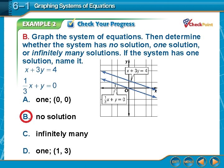 B. Graph the system of equations. Then determine whether the system has no solution,