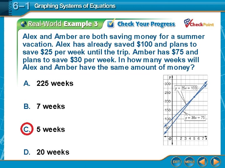 Alex and Amber are both saving money for a summer vacation. Alex has already