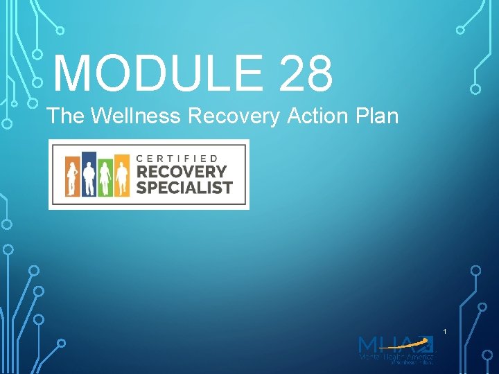 MODULE 28 The Wellness Recovery Action Plan 1 