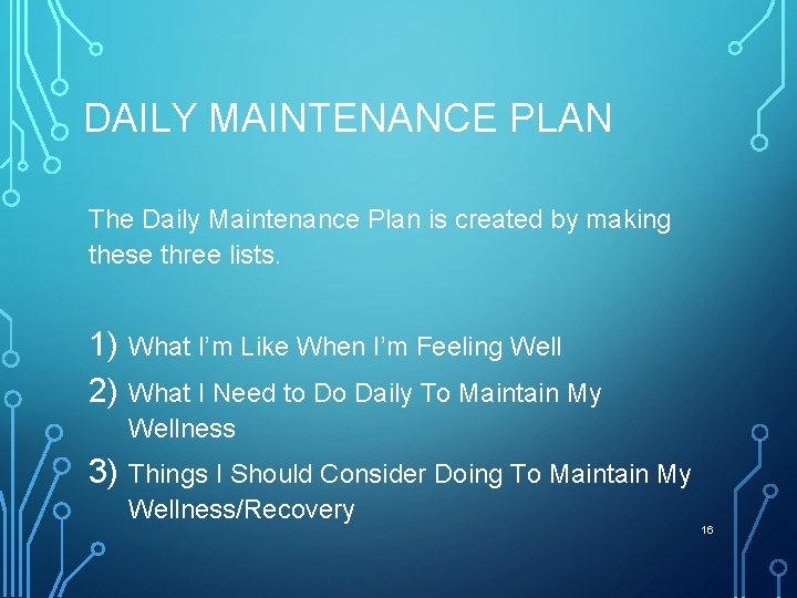 DAILY MAINTENANCE PLAN The Daily Maintenance Plan is created by making these three lists.