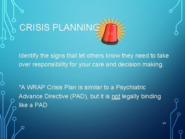 CRISIS PLANNING Identify the signs that let others know they need to take over