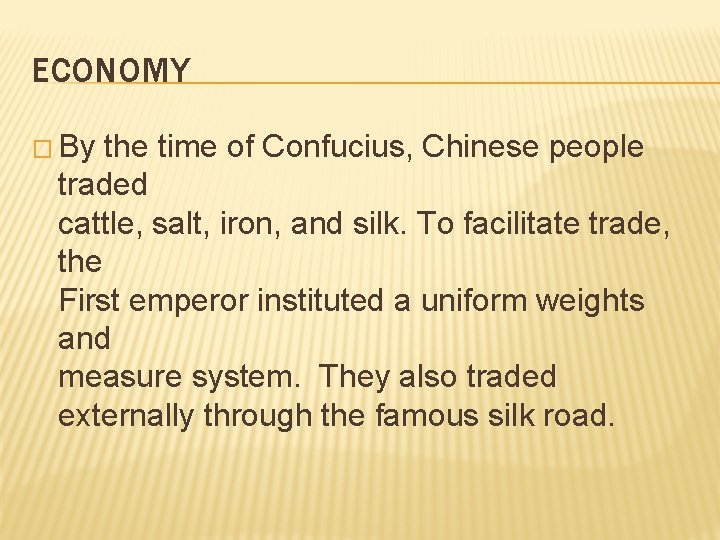 ECONOMY � By the time of Confucius, Chinese people traded cattle, salt, iron, and