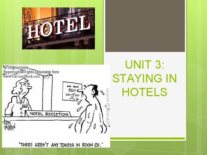 UNIT 3: STAYING IN HOTELS 