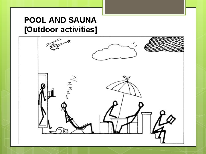 POOL AND SAUNA [Outdoor activities] 