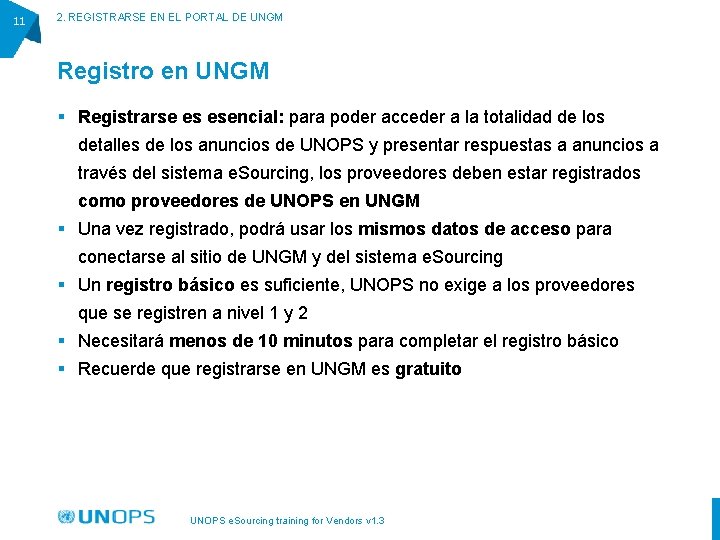 11 2. REGISTRARSE EN EL PORTAL DE UNGM Registro en UNGM § Registrarse es