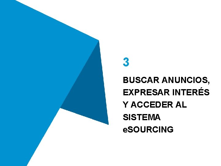 3 BUSCAR ANUNCIOS, EXPRESAR INTERÉS Y ACCEDER AL SISTEMA e. SOURCING 