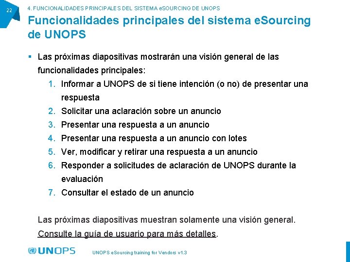 22 4. FUNCIONALIDADES PRINCIPALES DEL SISTEMA e. SOURCING DE UNOPS Funcionalidades principales del sistema