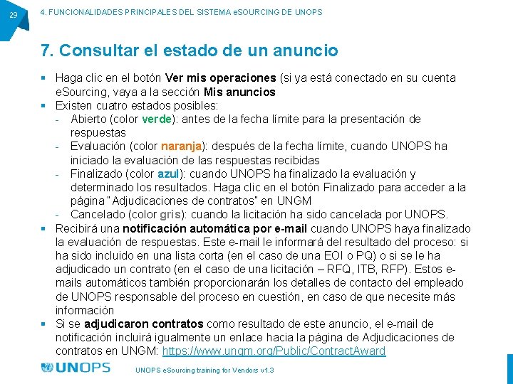 29 4. FUNCIONALIDADES PRINCIPALES DEL SISTEMA e. SOURCING DE UNOPS 7. Consultar el estado