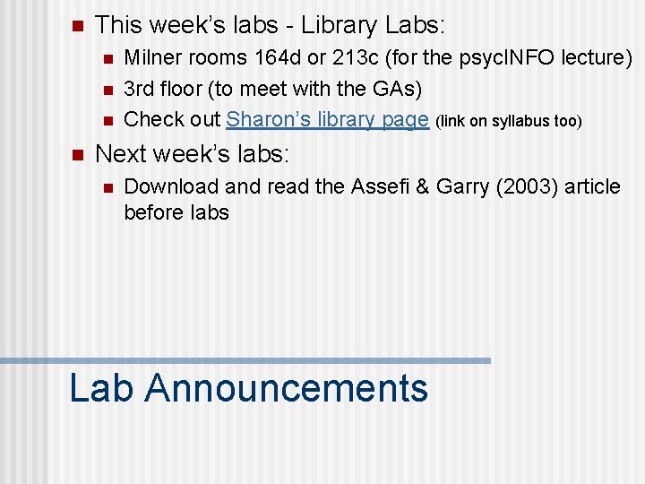 n This week’s labs - Library Labs: n n Milner rooms 164 d or