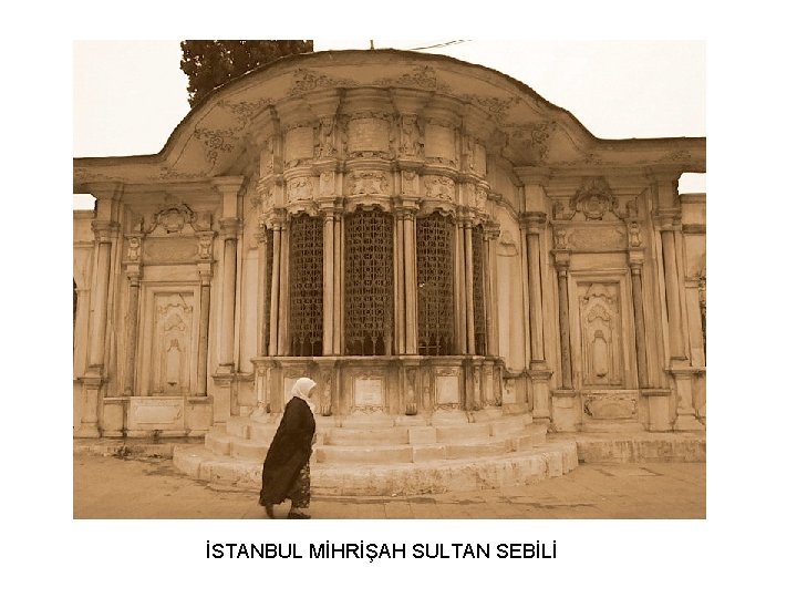 İSTANBUL MİHRİŞAH SULTAN SEBİLİ 