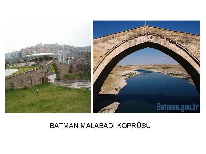 BATMAN MALABADİ KÖPRÜSÜ 