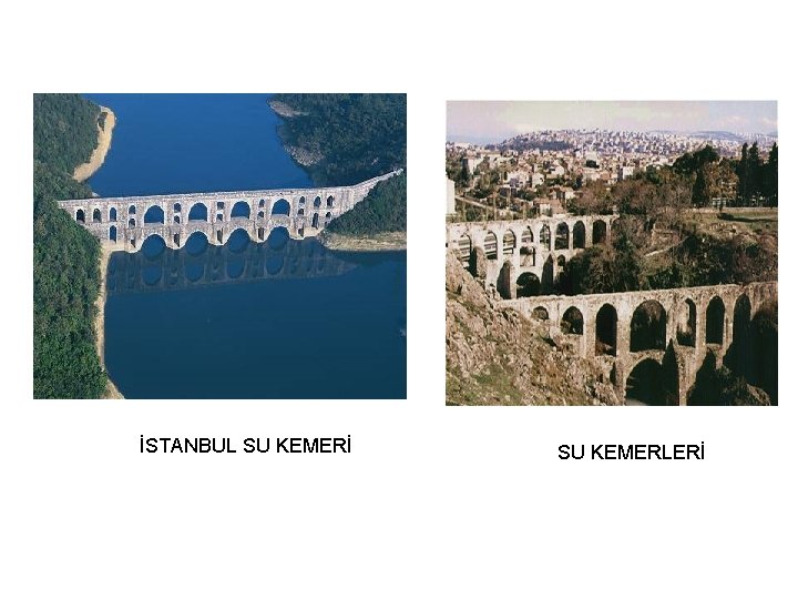 İSTANBUL SU KEMERİ SU KEMERLERİ 